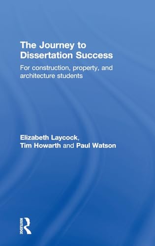 Stock image for The Journey to Dissertation Success: For Construction, Property, and Architecture Students for sale by Chiron Media