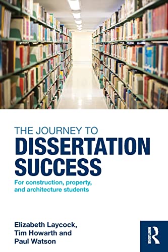 9781138839175: The Journey to Dissertation Success: For Construction, Property, and Architecture Students