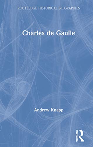 9781138839182: Charles de Gaulle (Routledge Historical Biographies)