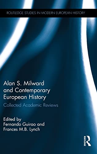Imagen de archivo de Alan S. Milward and Contemporary European History: Collected Academic Reviews a la venta por Anybook.com