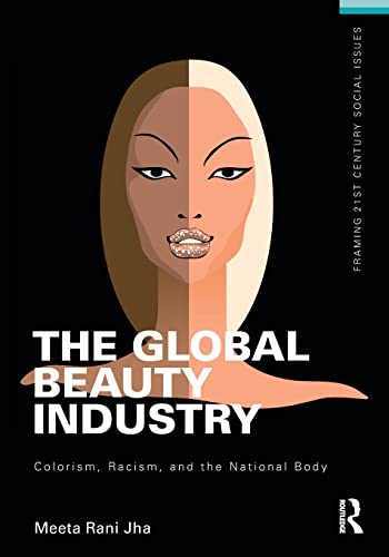 Imagen de archivo de The Global Beauty Industry (Framing 21st Century Social Issues) a la venta por Chiron Media