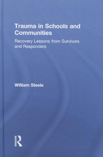 Stock image for Trauma in Schools and Communities: Recovery Lessons from Survivors and Responders for sale by Chiron Media