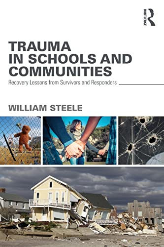 Beispielbild fr Trauma in Schools and Communities : Recovery Lessons from Survivors and Responders zum Verkauf von Better World Books