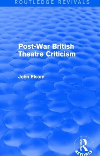 9781138839717: Post-War British Theatre Criticism (Routledge Revivals)
