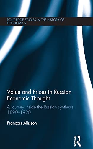 Stock image for Value and Prices in Russian Economic Thought: A journey inside the Russian synthesis, 18901920 (Routledge Studies in the History of Economics) for sale by Chiron Media