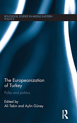 Beispielbild fr The Europeanization of Turkey: Polity and Politics zum Verkauf von Blackwell's