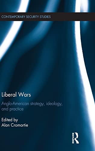 Imagen de archivo de Liberal Wars: Anglo-American Strategy, Ideology and Practice a la venta por THE SAINT BOOKSTORE