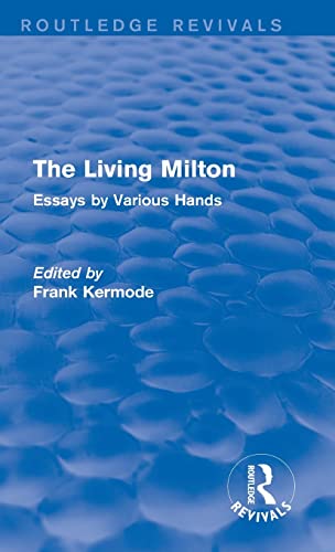 Imagen de archivo de The Living Milton (Routledge Revivals): Essays by Various Hands a la venta por Chiron Media