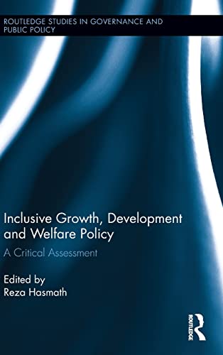 Stock image for Inclusive Growth, Development and Welfare Policy: A Critical Assessment (Routledge Studies in Governance and Public Policy) for sale by Chiron Media