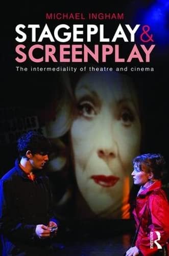 Stock image for Stage-Play and Screen-Play: The intermediality of theatre and cinema for sale by Reuseabook