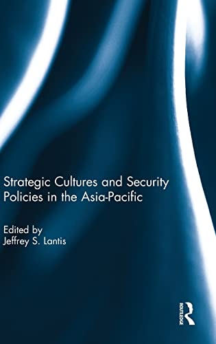 9781138841444: Strategic Cultures and Security Policies in the Asia-Pacific