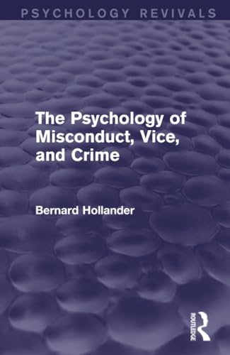 Beispielbild fr The Psychology of Misconduct, Vice, and Crime zum Verkauf von Blackwell's