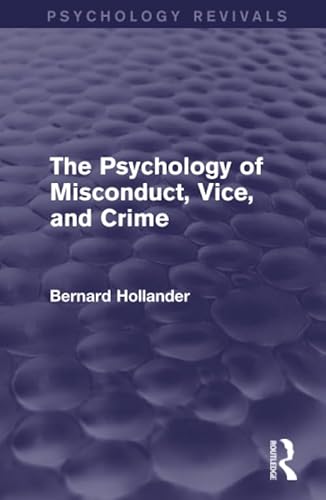 9781138841529: The Psychology of Misconduct, Vice, and Crime (Psychology Revivals)