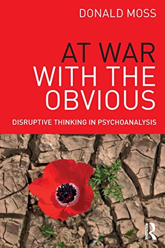 Beispielbild fr At War with the Obvious: Disruptive Thinking in Psychoanalysis zum Verkauf von Blackwell's
