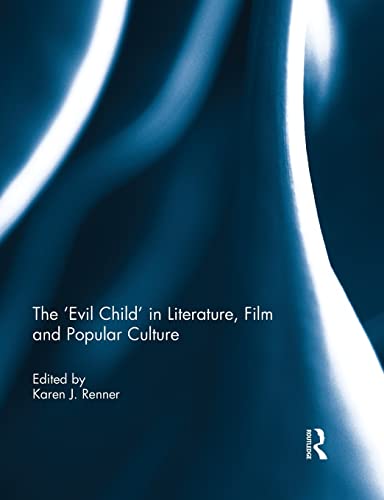 Stock image for The 'Evil Child' in Literature, Film and Popular Culture for sale by Blackwell's