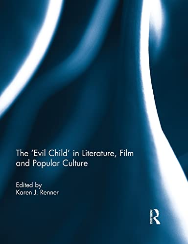 9781138841819: The 'Evil Child' in Literature, Film and Popular Culture