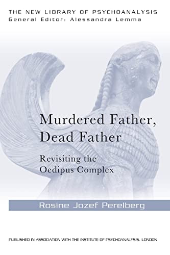 Beispielbild fr Murdered Father, Dead Father: Revisiting the Oedipus Complex (The New Library of Psychoanalysis) zum Verkauf von WorldofBooks