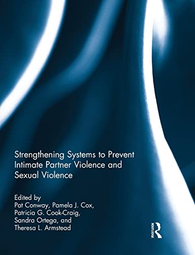Stock image for Strengthening Systems to Prevent Intimate Partner Violence and Sexual Violence for sale by Revaluation Books