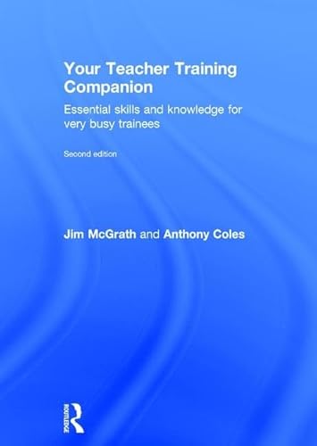 Stock image for Your Teacher Training Companion: Essential skills and knowledge for very busy trainees for sale by Chiron Media