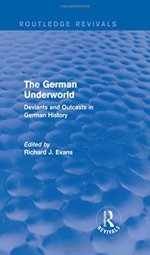 Imagen de archivo de The German Underworld (Routledge Revivals): Deviants and Outcasts in German History a la venta por Chiron Media