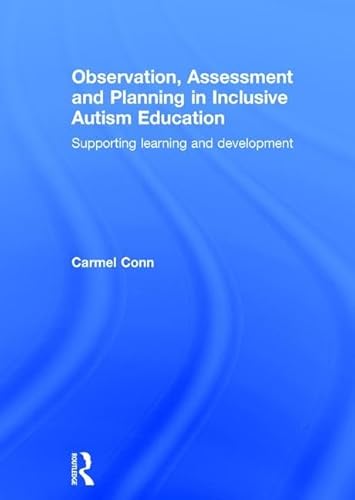 Stock image for Observation, Assessment and Planning in Inclusive Autism Education: Supporting learning and development for sale by Chiron Media