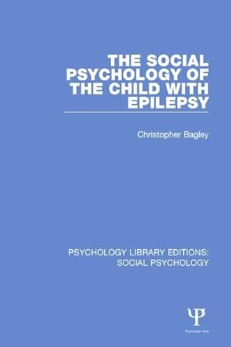 Imagen de archivo de The Social Psychology of the Child with Epilepsy: 1 (Psychology Library Editions: Social Psychology) a la venta por Chiron Media