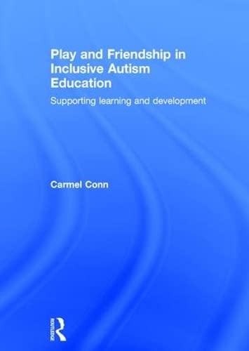 Stock image for Play and Friendship in Inclusive Autism Education: Supporting learning and development for sale by Chiron Media
