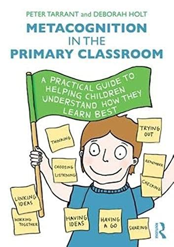 Beispielbild fr Metacognition in the Primary Classroom: A practical guide to helping children understand how they learn best zum Verkauf von ThriftBooks-Dallas