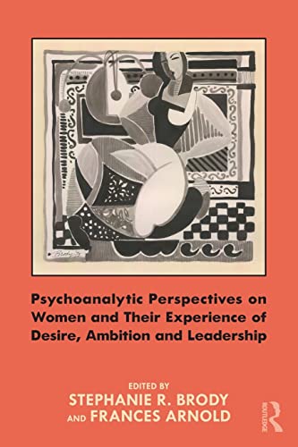 Imagen de archivo de Psychoanalytic Perspectives on Women and Their Experience of Desire, Ambition and Leadership a la venta por ThriftBooks-Dallas