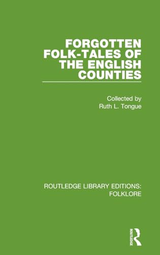 Beispielbild fr Forgotten Folk-tales of the English Counties (RLE Folklore) (Routledge Library Editions: Folklore) zum Verkauf von Chiron Media