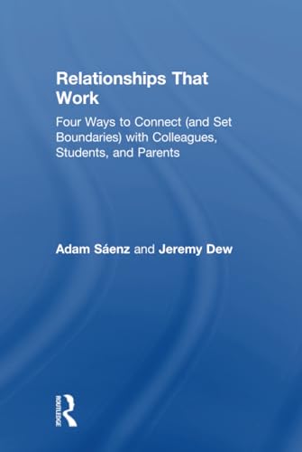 Beispielbild fr Relationships That Work: Four Ways to Connect (and Set Boundaries) with Colleagues, Students, and Parents zum Verkauf von Blackwell's