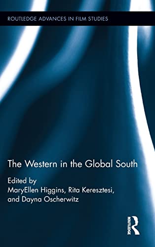 Stock image for The Western in the Global South (Routledge Advances in Film Studies) for sale by Chiron Media