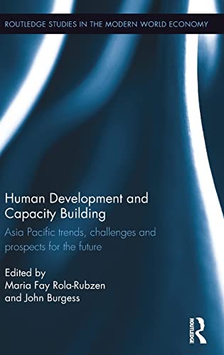 Imagen de archivo de Human Development and Capacity Building: Asia Pacific trends, challenges and prospects for the future (Routledge Studies in the Modern World Economy) a la venta por Chiron Media