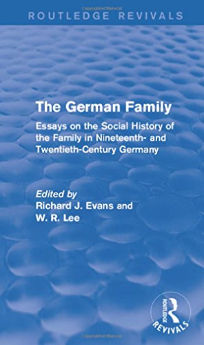 Beispielbild fr The German Family (Routledge Revivals): Essays on the Social History of the Family in Nineteenth- and Twentieth-Century Germany zum Verkauf von Reuseabook