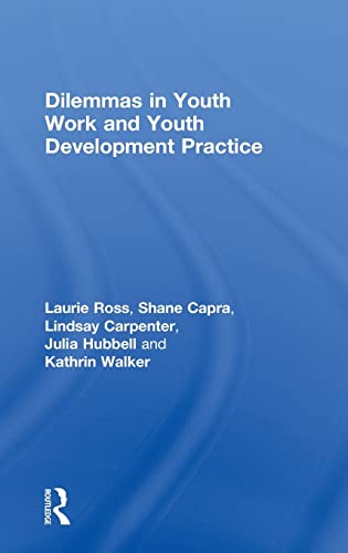 Imagen de archivo de Dilemmas in Youth Work and Youth Development Practice a la venta por Chiron Media