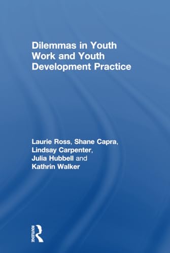 Stock image for Dilemmas in Youth Work and Youth Development Practice for sale by Chiron Media