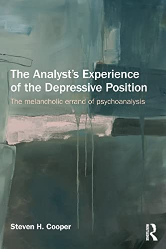 Stock image for The Analyst's Experience of the Depressive Position: The melancholic errand of psychoanalysis for sale by Blackwell's