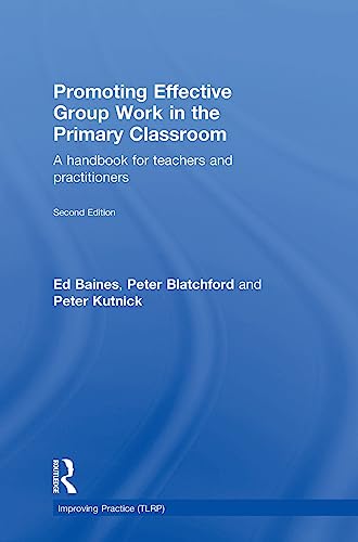 Stock image for Promoting Effective Group Work in the Primary Classroom: A handbook for teachers and practitioners (Improving Practice TLRP) for sale by Chiron Media