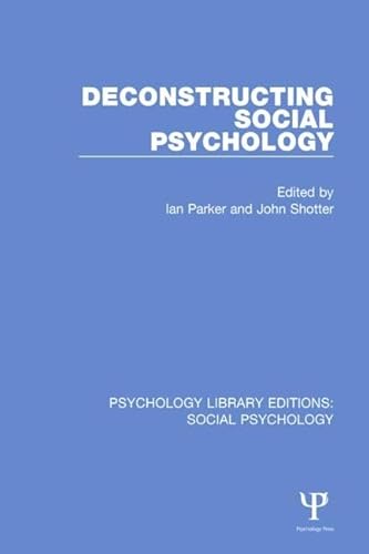 Stock image for 21: Deconstructing Social Psychology (Psychology Library Editions: Social Psychology) for sale by Chiron Media