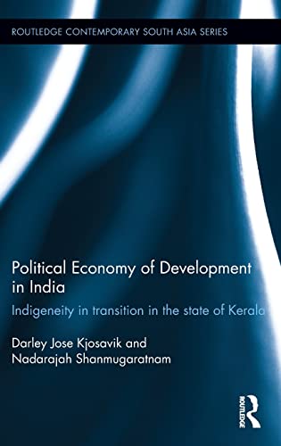 Stock image for Political Economy of Development in India: Indigeneity in Transition in the State of Kerala for sale by Blackwell's