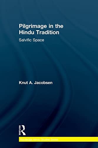 Stock image for Pilgrimage in the Hindu Tradition: Salvific Space for sale by Blackwell's