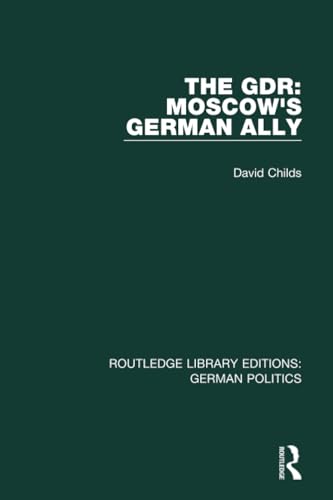 Stock image for The GDR: Moscow's German Ally for sale by THE SAINT BOOKSTORE