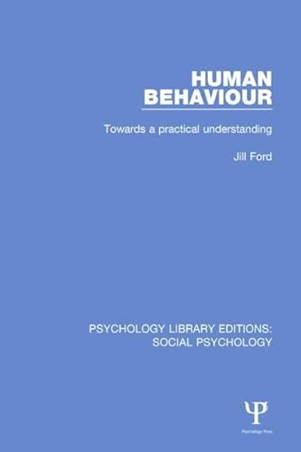 Stock image for 10: Human Behaviour: Towards a practical understanding (Psychology Library Editions: Social Psychology) for sale by Chiron Media