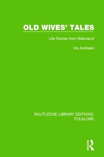 9781138845572: Old Wives' Tales: Life-stories from Ibibioland (Routledge Library Editions: Folklore)