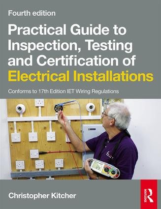 Beispielbild fr Practical Guide to Inspection, Testing and Certification of Electrical Installations, 4th ed zum Verkauf von WorldofBooks