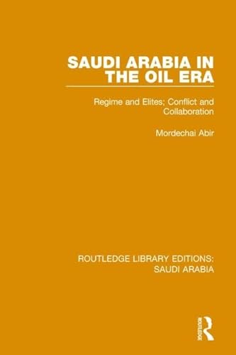 9781138846746: Saudi Arabia in the Oil Era Pbdirect: Regime and Elites; Conflict and Collaboration