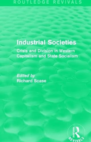 Imagen de archivo de Industrial Societies (Routledge Revivals): Crisis and Division in Western Capatalism a la venta por Chiron Media