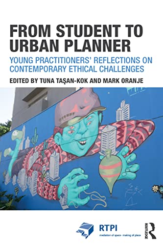 Imagen de archivo de From Student to Urban Planner: Young Practitioners Reflections on Contemporary Ethical Challenges (RTPI Library Series) a la venta por Chiron Media