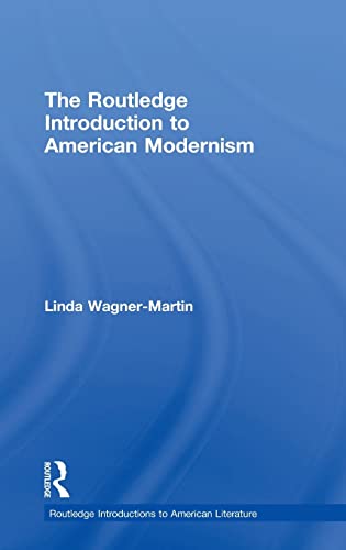 Stock image for The Routledge Introduction to American Modernism (Routledge Introductions to American Literature) for sale by Chiron Media