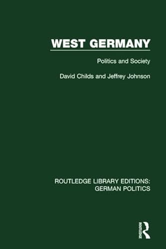 Stock image for West Germany (RLE: German Politics): Politics and Society (Routledge Library Editions: German Politics) for sale by Chiron Media